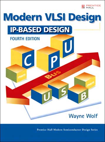 Modern VLSI Design: IP-Based Design (4th Edition) Modern VLSI Design: IP-Based Design (4th Edition)